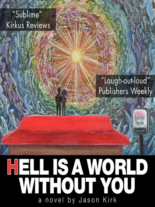 Title details for Hell Is a World Without You by Jason Kirk - Available